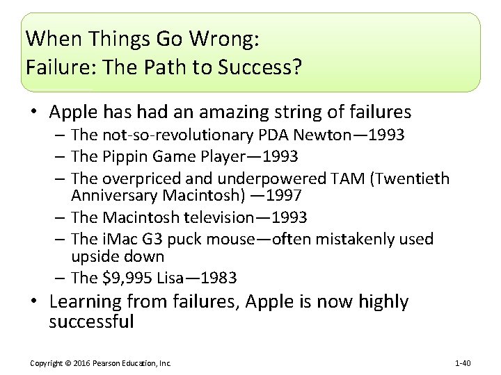 When Things Go Wrong: Failure: The Path to Success? • Apple has had an