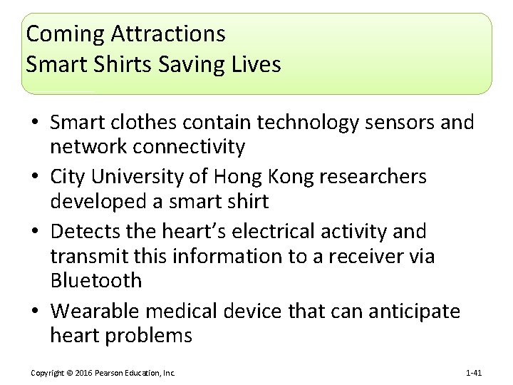 Coming Attractions Smart Shirts Saving Lives • Smart clothes contain technology sensors and network