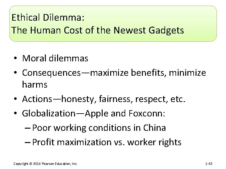 Ethical Dilemma: The Human Cost of the Newest Gadgets • Moral dilemmas • Consequences—maximize