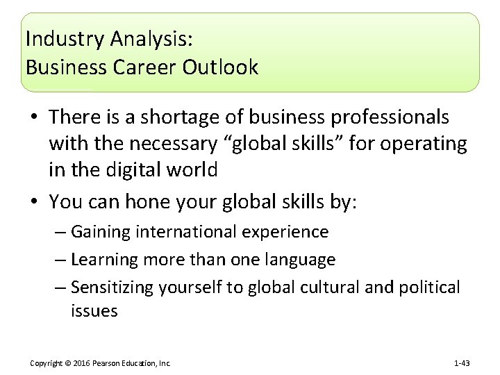 Industry Analysis: Business Career Outlook • There is a shortage of business professionals with