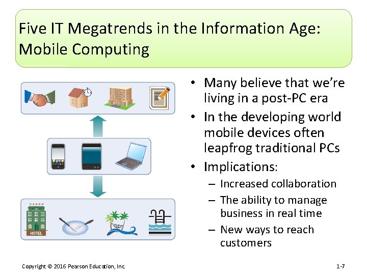 Five IT Megatrends in the Information Age: Mobile Computing • Many believe that we’re