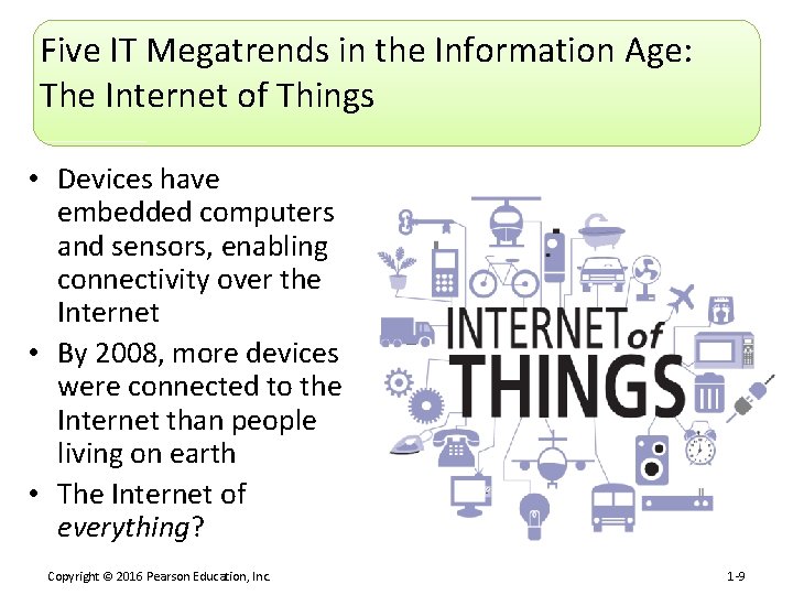 Five IT Megatrends in the Information Age: The Internet of Things • Devices have