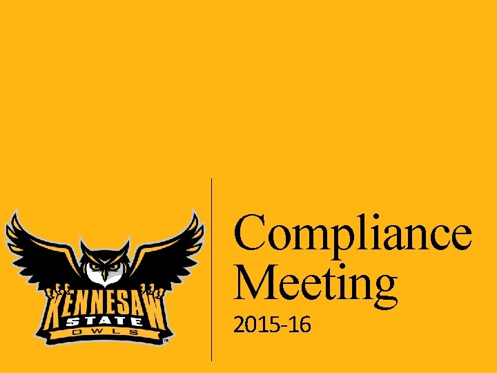 Compliance Meeting 2015 -16 Compliance Meeting 2015 -16