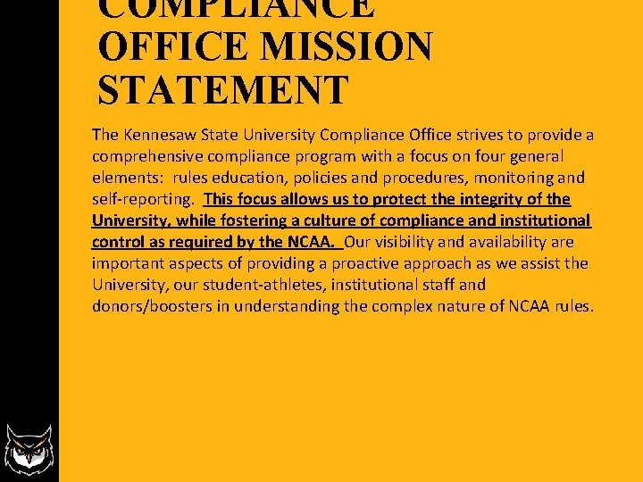 COMPLIANCE OFFICE MISSION STATEMENT The Kennesaw State University Compliance Office strives to provide a COMPLIANCE OFFICE MISSION STATEMENT The Kennesaw State University Compliance Office strives to provide a