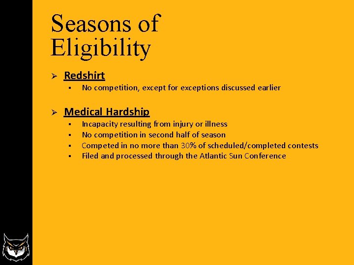 Seasons of Eligibility Ø Redshirt § Ø No competition, except for exceptions discussed earlier Seasons of Eligibility Ø Redshirt § Ø No competition, except for exceptions discussed earlier