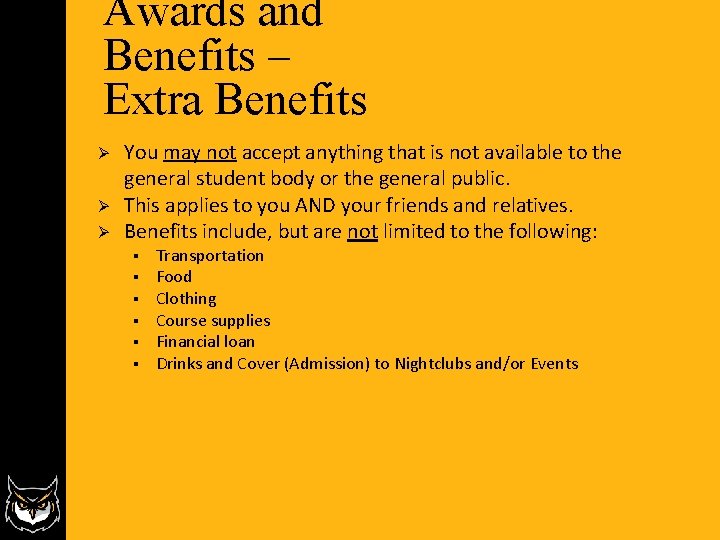 Awards and Benefits – Extra Benefits Ø Ø Ø You may not accept anything Awards and Benefits – Extra Benefits Ø Ø Ø You may not accept anything