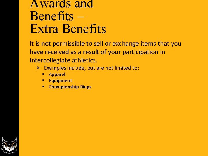 Awards and Benefits – Extra Benefits It is not permissible to sell or exchange Awards and Benefits – Extra Benefits It is not permissible to sell or exchange