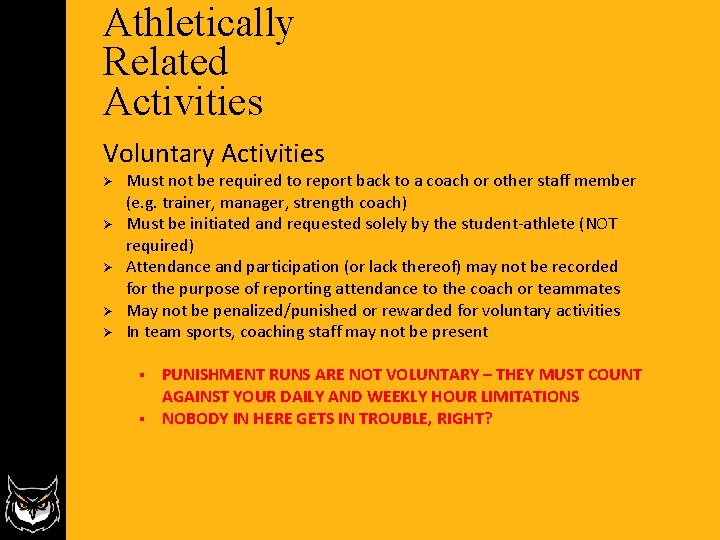 Athletically Related Activities Voluntary Activities Ø Ø Ø Must not be required to report Athletically Related Activities Voluntary Activities Ø Ø Ø Must not be required to report