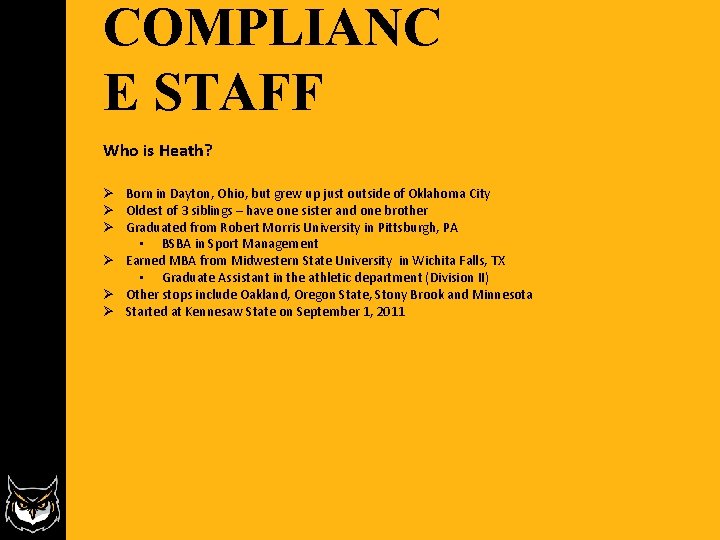COMPLIANC E STAFF Who is Heath? Ø Born in Dayton, Ohio, but grew up COMPLIANC E STAFF Who is Heath? Ø Born in Dayton, Ohio, but grew up