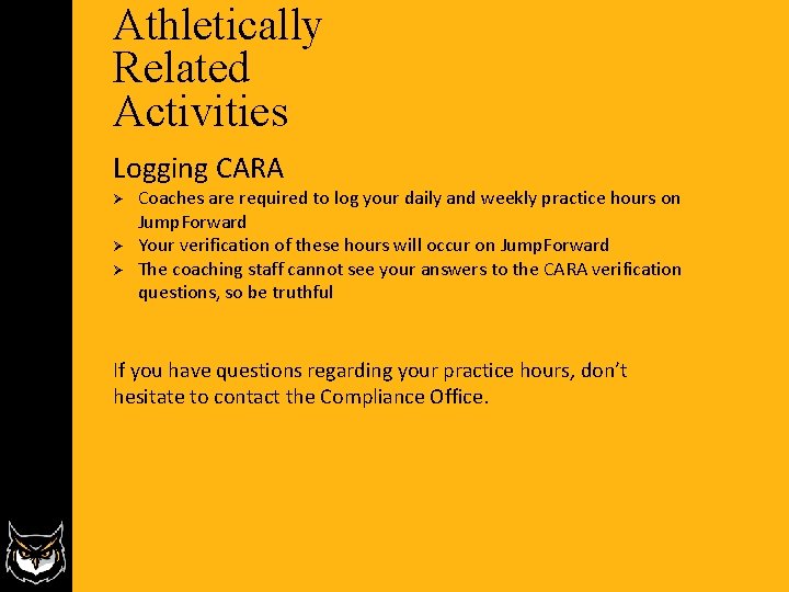 Athletically Related Activities Logging CARA Ø Ø Ø Coaches are required to log your Athletically Related Activities Logging CARA Ø Ø Ø Coaches are required to log your