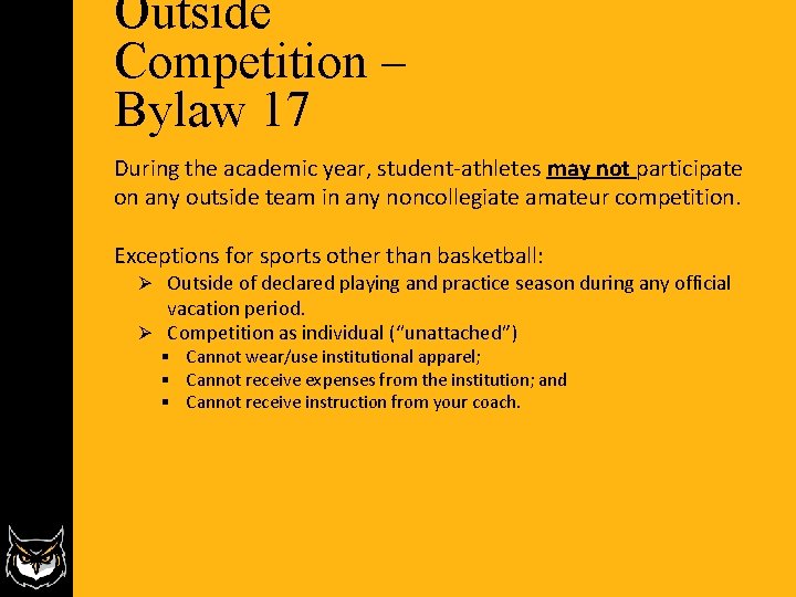 Outside Competition – Bylaw 17 During the academic year, student-athletes may not participate on Outside Competition – Bylaw 17 During the academic year, student-athletes may not participate on