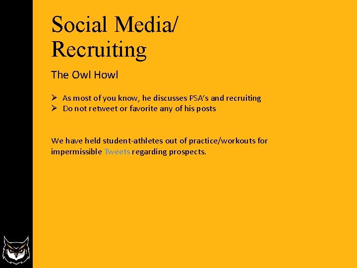 Social Media/ Recruiting The Owl Howl Ø As most of you know, he discusses Social Media/ Recruiting The Owl Howl Ø As most of you know, he discusses
