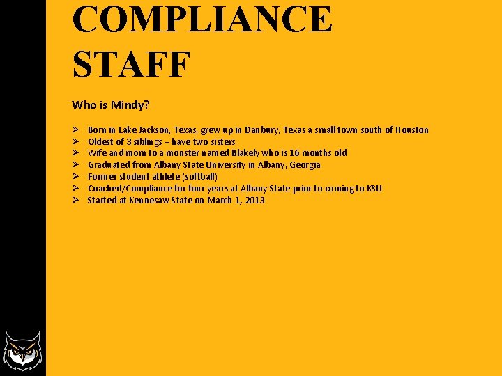 COMPLIANCE STAFF Who is Mindy? Ø Ø Ø Ø Born in Lake Jackson, Texas, COMPLIANCE STAFF Who is Mindy? Ø Ø Ø Ø Born in Lake Jackson, Texas,