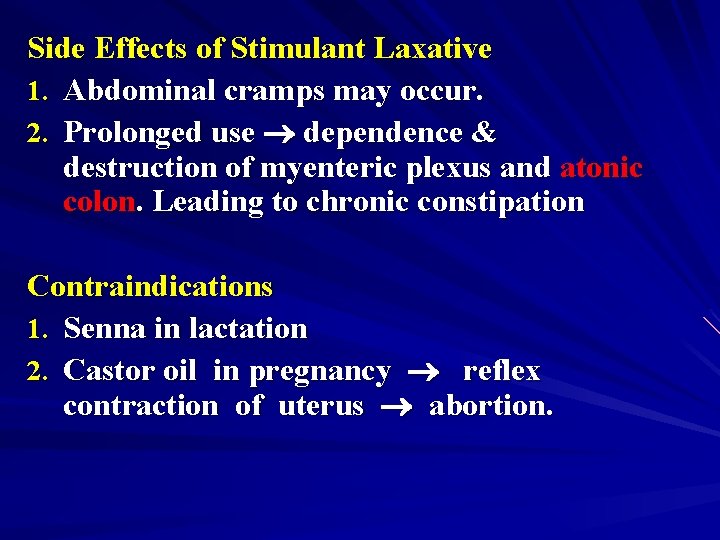 Side Effects of Stimulant Laxative 1. Abdominal cramps may occur. 2. Prolonged use dependence