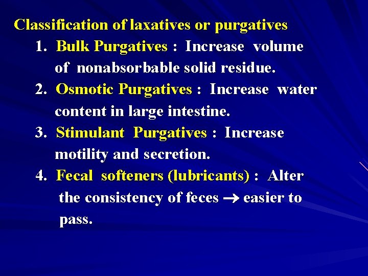 Classification of laxatives or purgatives 1. Bulk Purgatives : Increase volume of nonabsorbable solid