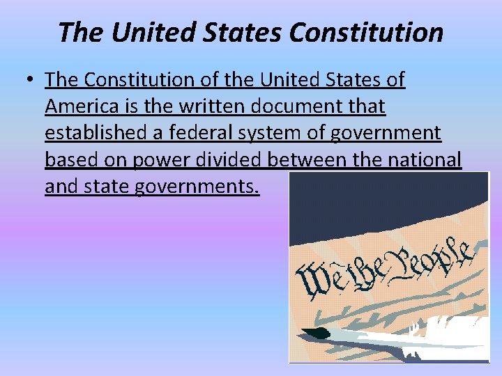The United States Constitution • The Constitution of the United States of America is