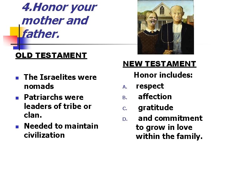 4. Honor your mother and father. OLD TESTAMENT n n n The Israelites were