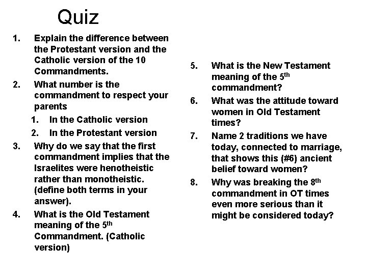 Quiz 1. 2. 3. 4. Explain the difference between the Protestant version and the