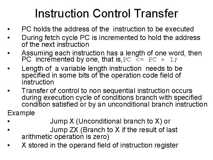 Instruction Control Transfer • • PC holds the address of the instruction to be