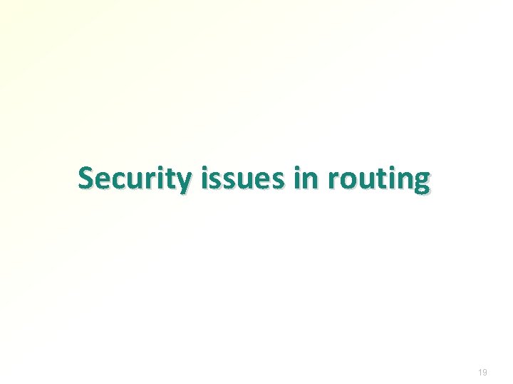 Security issues in routing 19 