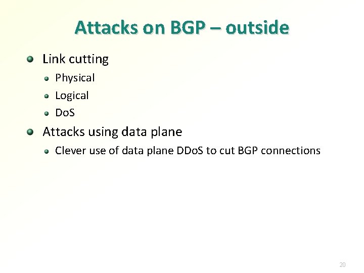 Attacks on BGP – outside Link cutting Physical Logical Do. S Attacks using data