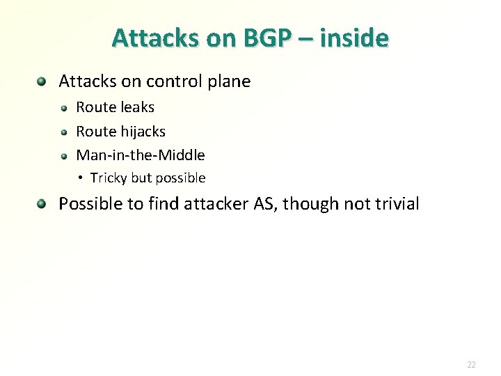 Attacks on BGP – inside Attacks on control plane Route leaks Route hijacks Man-in-the-Middle