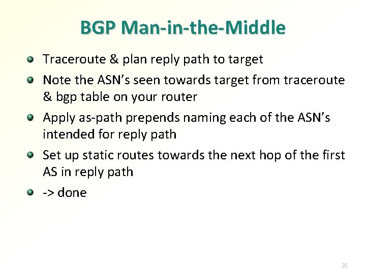 BGP Man-in-the-Middle Traceroute & plan reply path to target Note the ASN’s seen towards