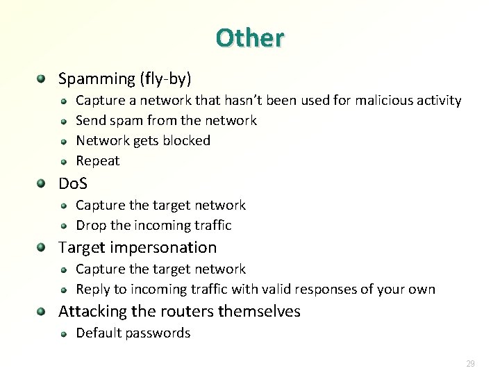 Other Spamming (fly-by) Capture a network that hasn’t been used for malicious activity Send
