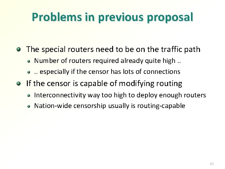Problems in previous proposal The special routers need to be on the traffic path