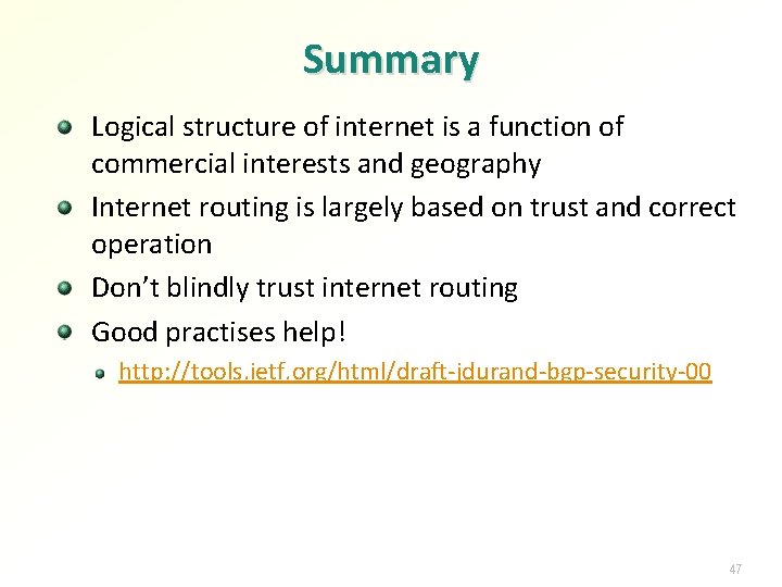 Summary Logical structure of internet is a function of commercial interests and geography Internet