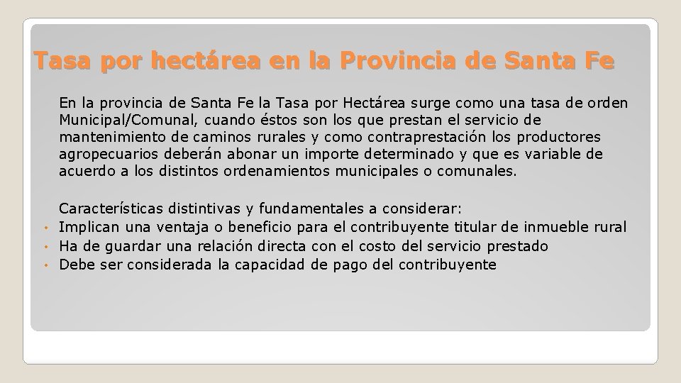 Tasa por hectárea en la Provincia de Santa Fe En la provincia de Santa