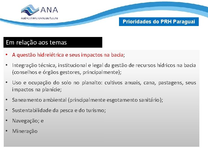 Prioridades do PRH Paraguai Em relação aos temas • A questão hidrelétrica e seus