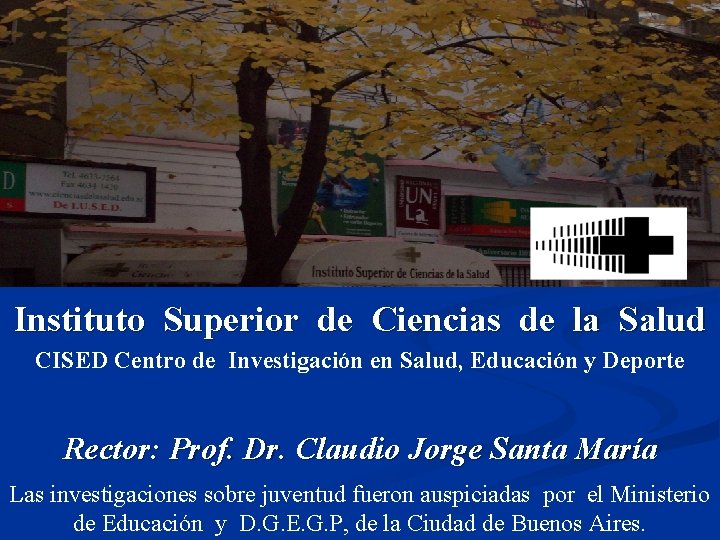 Instituto Superior de Ciencias de la Salud CISED Centro de Investigación en Salud, Educación