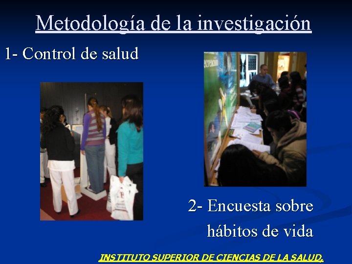Metodología de la investigación 1 - Control de salud 2 - Encuesta sobre hábitos