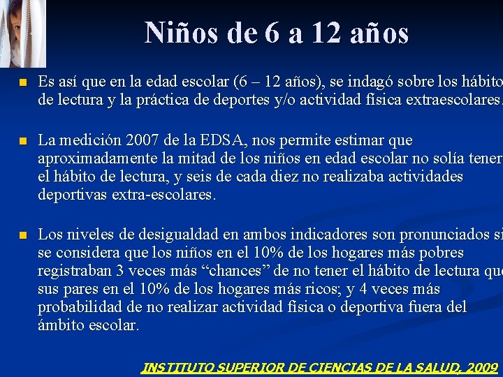 Niños de 6 a 12 años n Es así que en la edad escolar