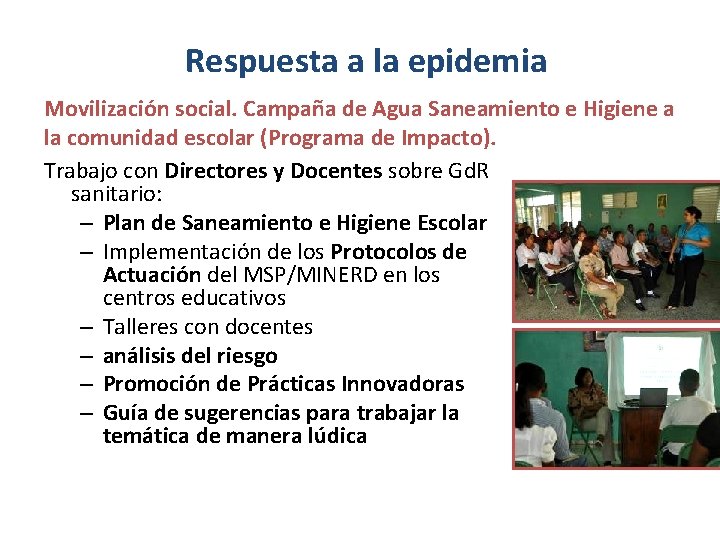 Respuesta a la epidemia Movilización social. Campaña de Agua Saneamiento e Higiene a la