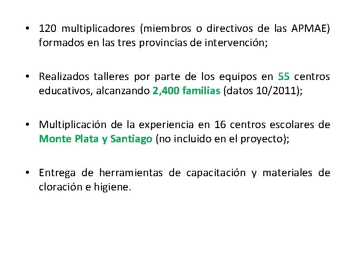  • 120 multiplicadores (miembros o directivos de las APMAE) formados en las tres