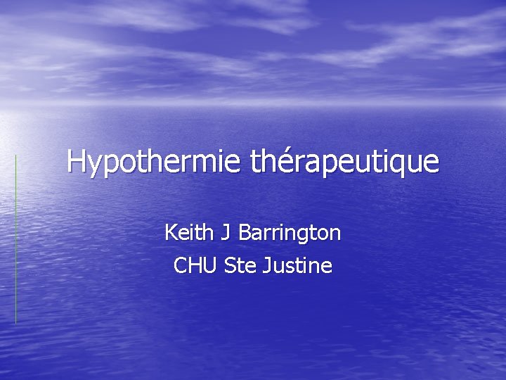Hypothermie thérapeutique Keith J Barrington CHU Ste Justine 