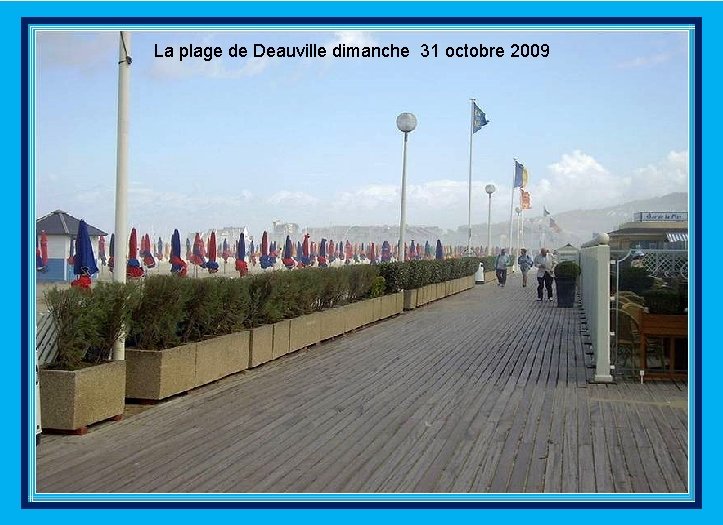 La plage de Deauville dimanche 31 octobre 2009 