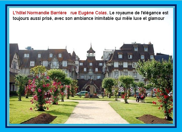 L'hôtel Normandie Barrière rue Eugène Colas. Le royaume de l'élégance est toujours aussi prisé,