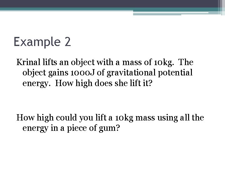 Example 2 Krinal lifts an object with a mass of 10 kg. The object