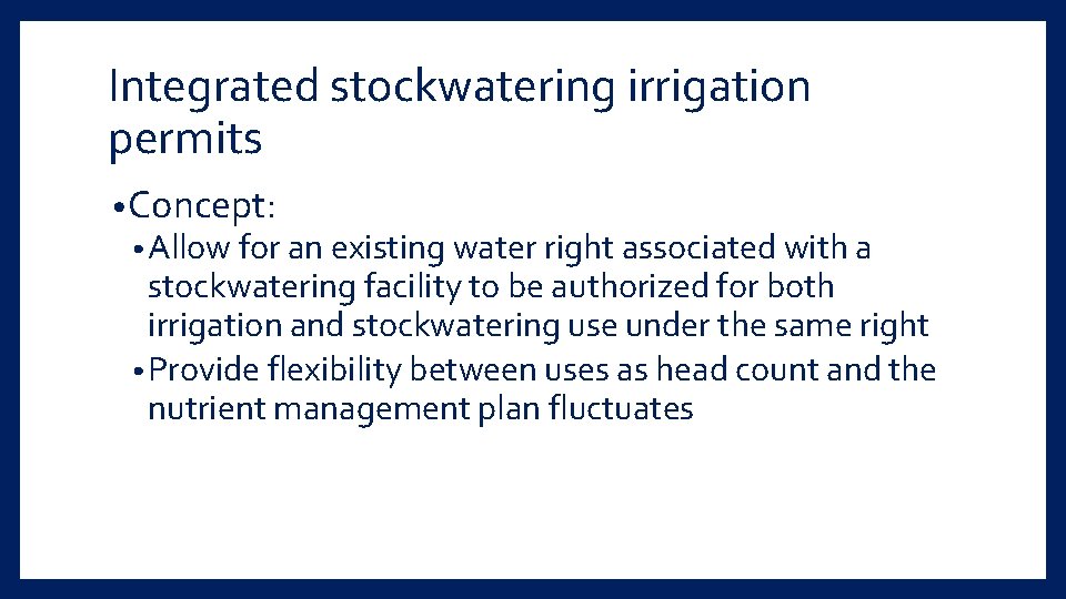 Integrated stockwatering irrigation permits • Concept: • Allow for an existing water right associated