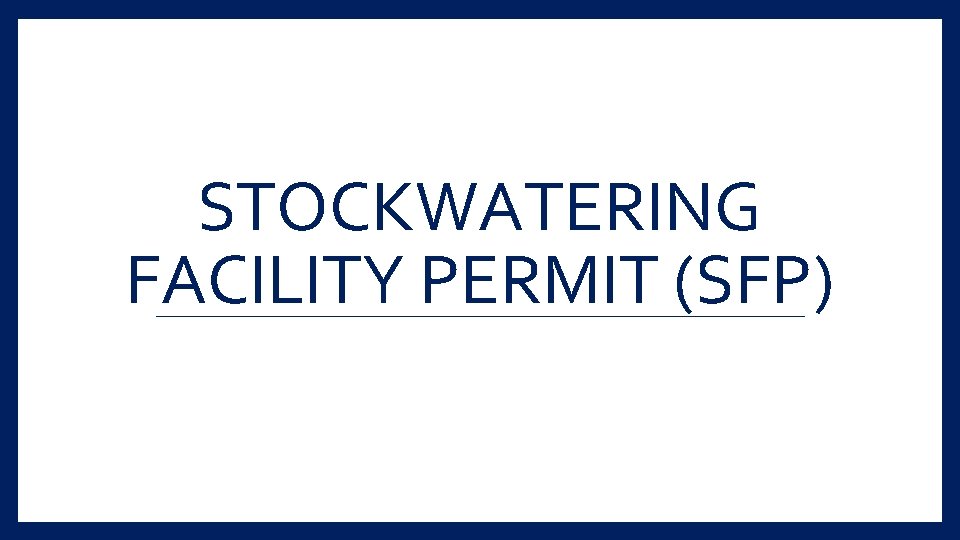 STOCKWATERING FACILITY PERMIT (SFP) 