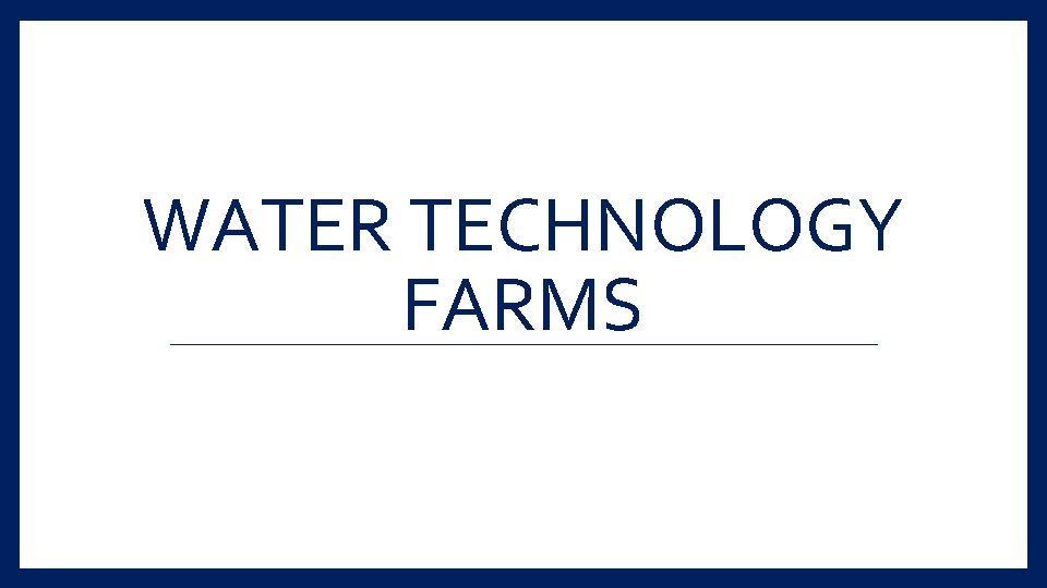 WATER TECHNOLOGY FARMS 