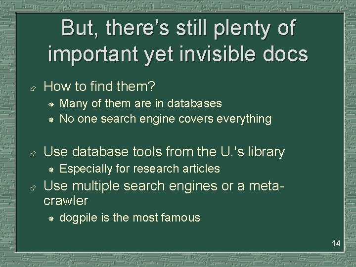 But, there's still plenty of important yet invisible docs ÷ How to find them?