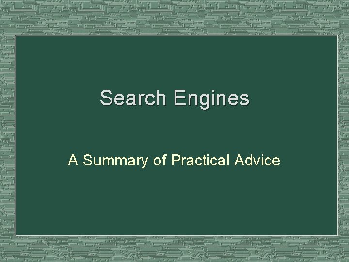 Search Engines A Summary of Practical Advice 
