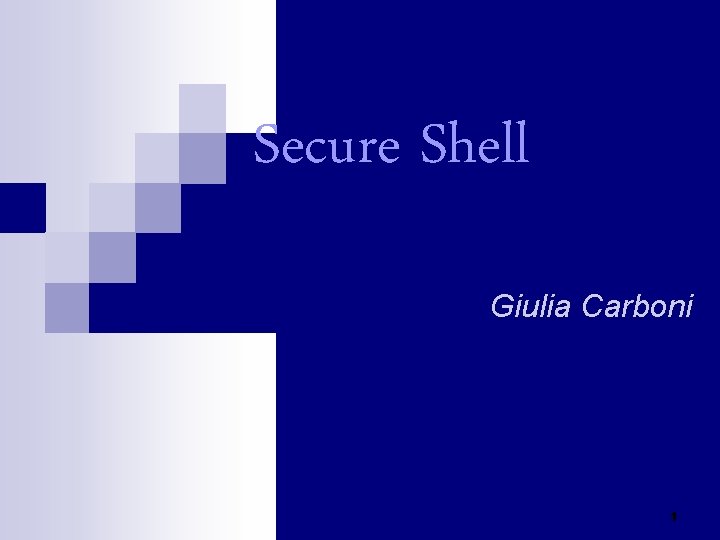 Secure Shell Giulia Carboni 1 