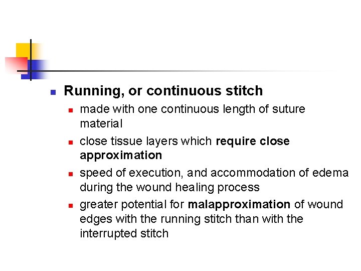 n Running, or continuous stitch n n made with one continuous length of suture