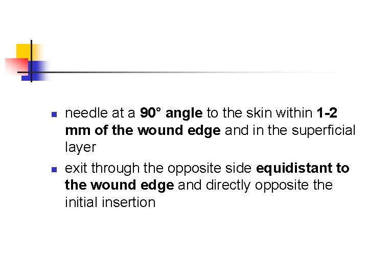 n n needle at a 90° angle to the skin within 1 -2 mm