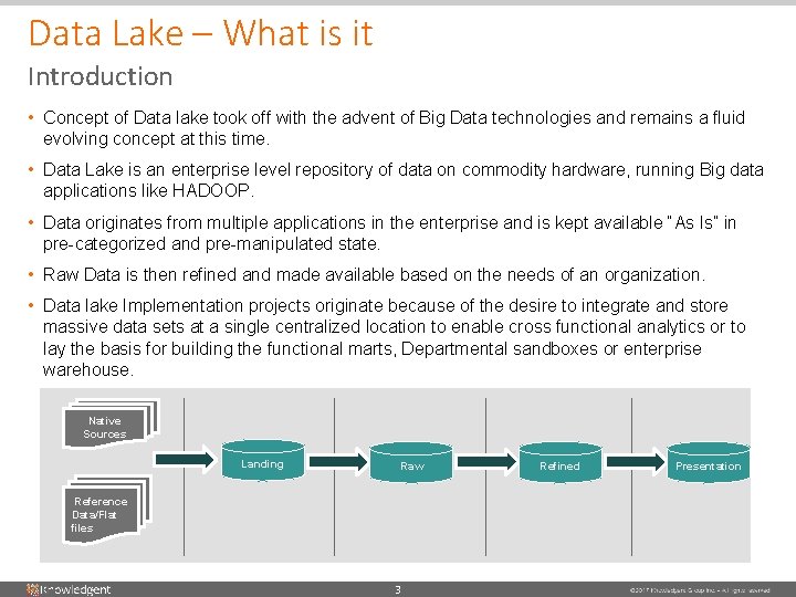Data Lake – What is it Introduction • Concept of Data lake took off Data Lake – What is it Introduction • Concept of Data lake took off